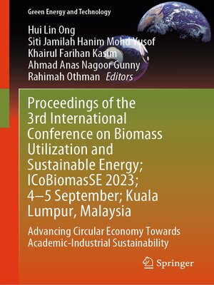 cover image of Proceedings of the 3rd International Conference on Biomass Utilization and Sustainable Energy; ICoBiomasSE 2023; 4–5 September; Kuala Lumpur, Malaysia